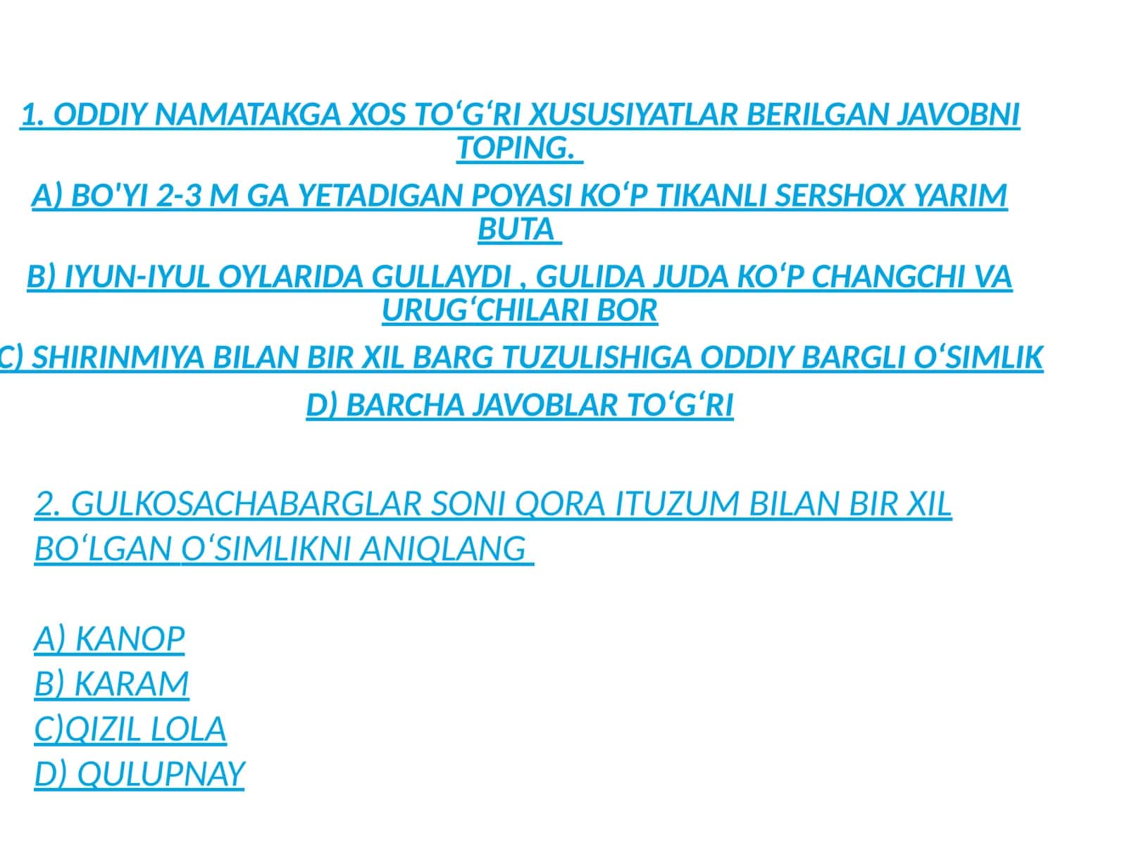 ODDIY NAMATAKGA XOS TOʻGʻRI XUSUSIYATLAR BERILGAN JAVOBNI TOPING