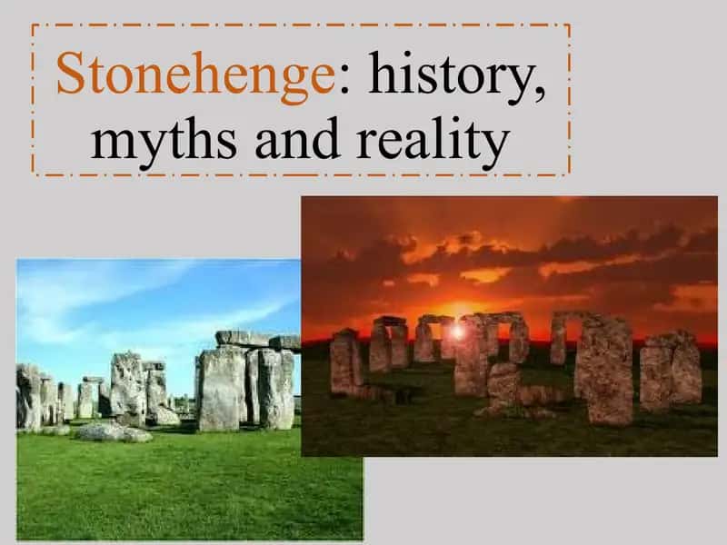 Stonehenge: history, myths and reality