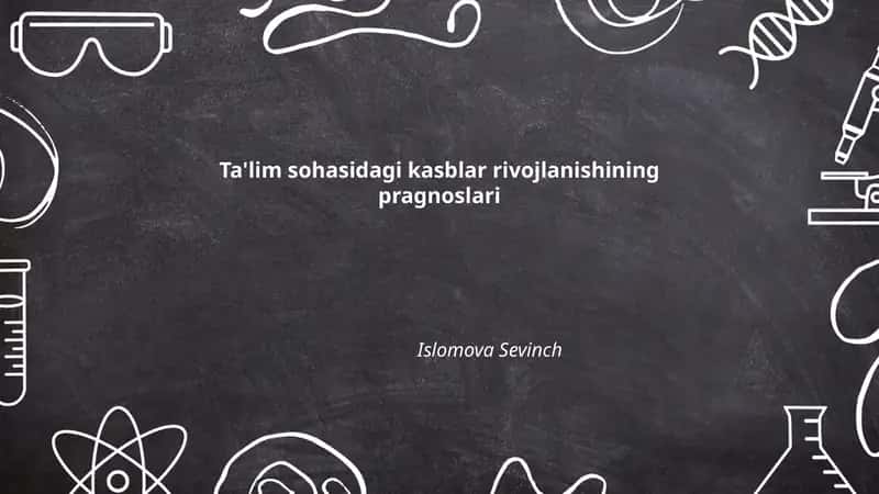 Ta'lim sohasidagi kasblar rivojlanishining pragnoslari