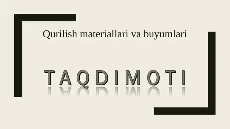 Qurilish materiallari va buyumlari
