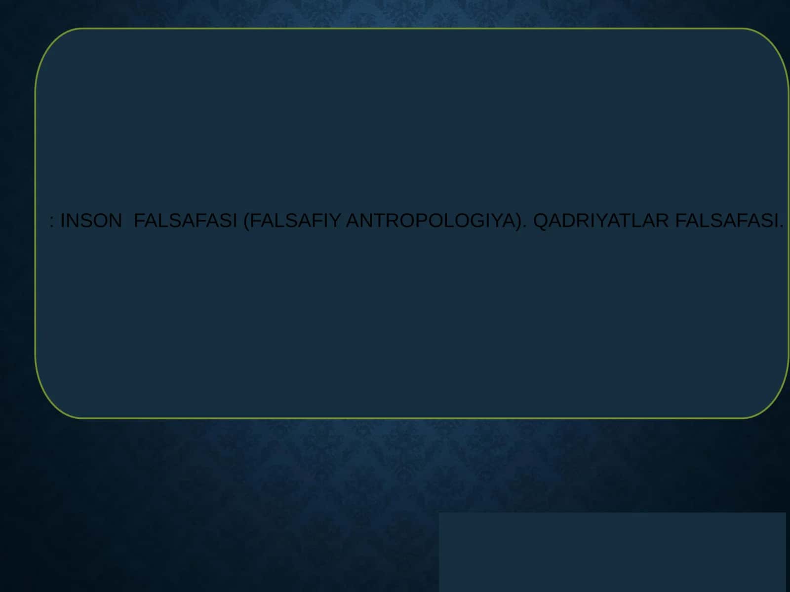 INSON FALSAFASI (FALSAFIY ANTROPOLOGIYA). QADRIYATLAR FALSAFASI