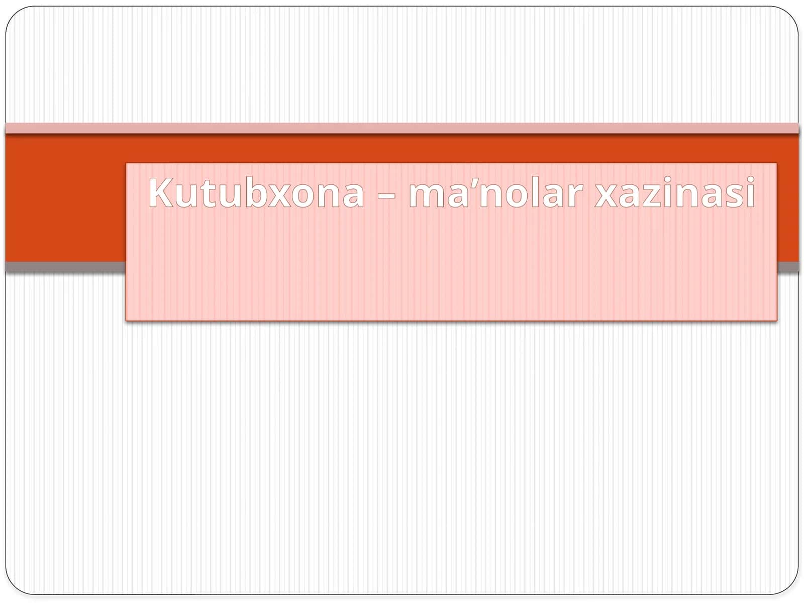 Kutubxona – ma’nolar xazinasi