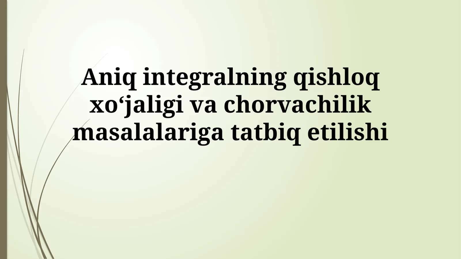 Aniq integralning qishloq xoʻjaligi va chorvachilik masalalarigatatbiqetilishi