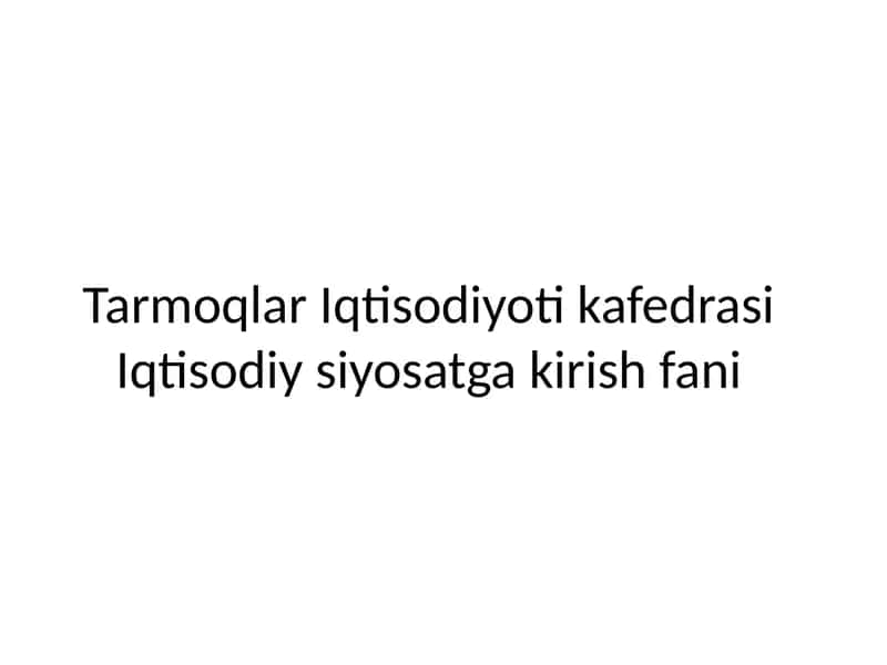 Davlat mulki va tadbirkorligi- iqtisodiy siyosatning muhim vositalari
