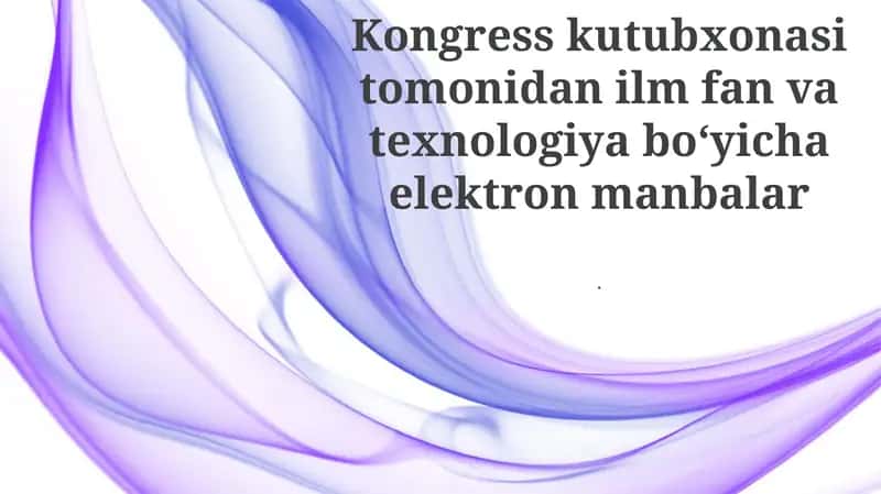 Ilm fan va texnologiya boʻyicha elektron manbalar