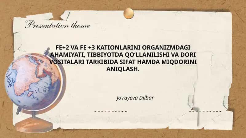 FE+2 VA FE +3 KATIONLARINI ORGANIZMDAGI AHAMIYATI, TIBBIYOTDA QOʻLLANILISHI VA DORI VOSITALARI TARKIBIDA SIFAT HAMDA MIQDORINI ANIQLASH