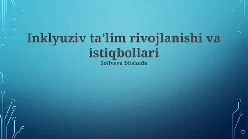 Inklyuziv taʼlim rivojlanishi va istiqbollari