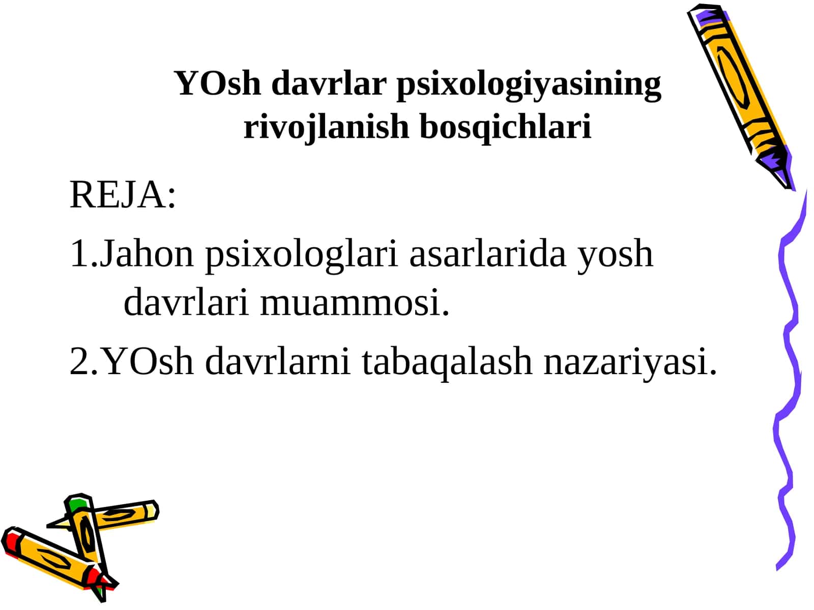 Yosh davrlar psixologiyasining rivojlanish bosqichlari
