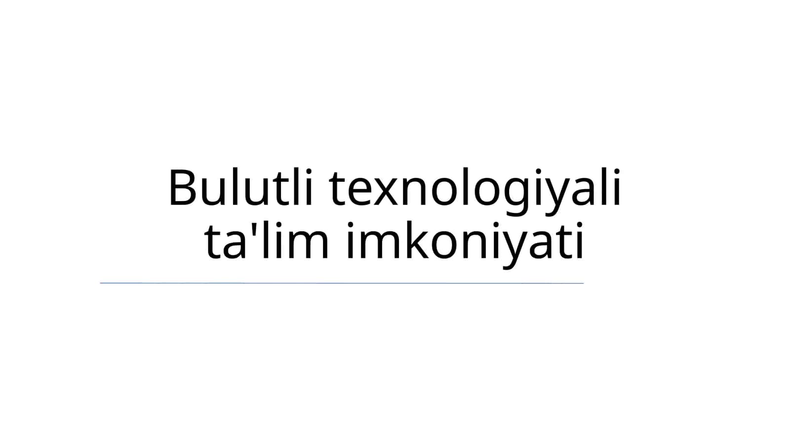 Bulutli texnologiyali ta'lim imkoniyati