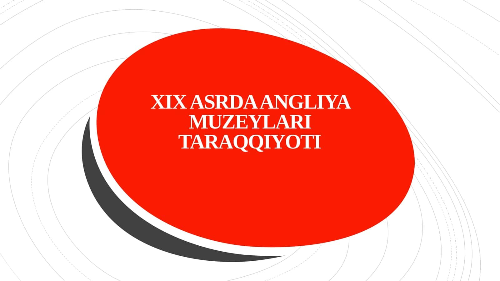 XIX ASRDA ANGLIYA MUZEYLARI TARAQQIYOTI