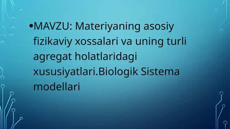 Materiyaning asosiy fizika viy xossalari va uning turli agregat holatlarida gixusiyatlar