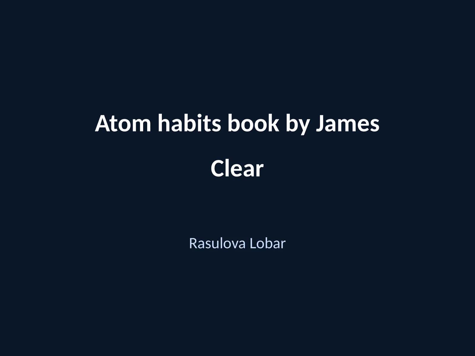 Atom habits book by James Clear