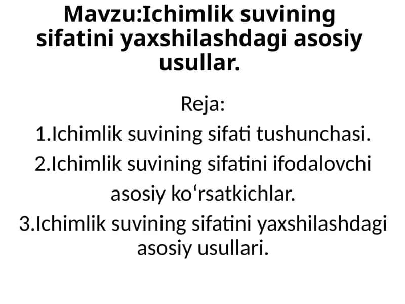 Ichimlik suvining sifatini yaxshilashdagi asosiy usullar