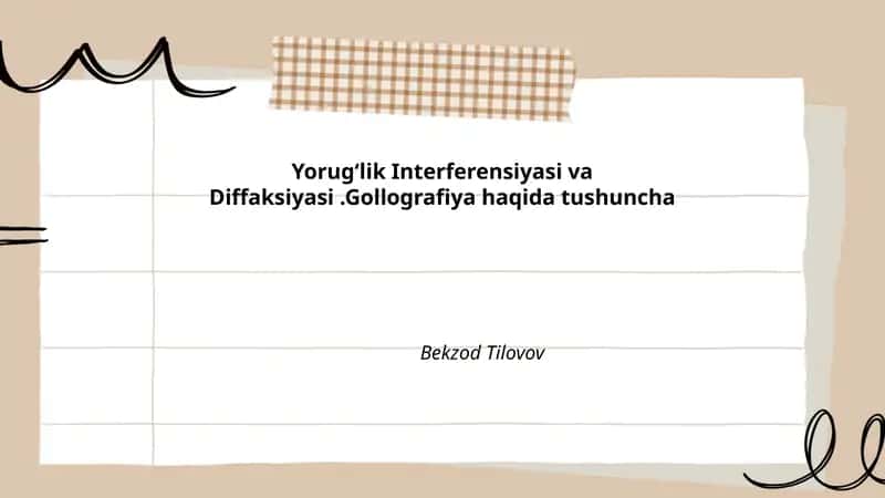 Yorugʻlik Interferensiyasi va Diffaksiyasi.Gollografiya haqida tushuncha