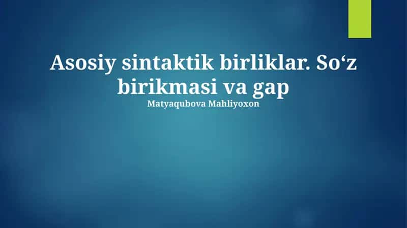 Asosiy sintaktik birliklar. Soʻz birikmasi va gap