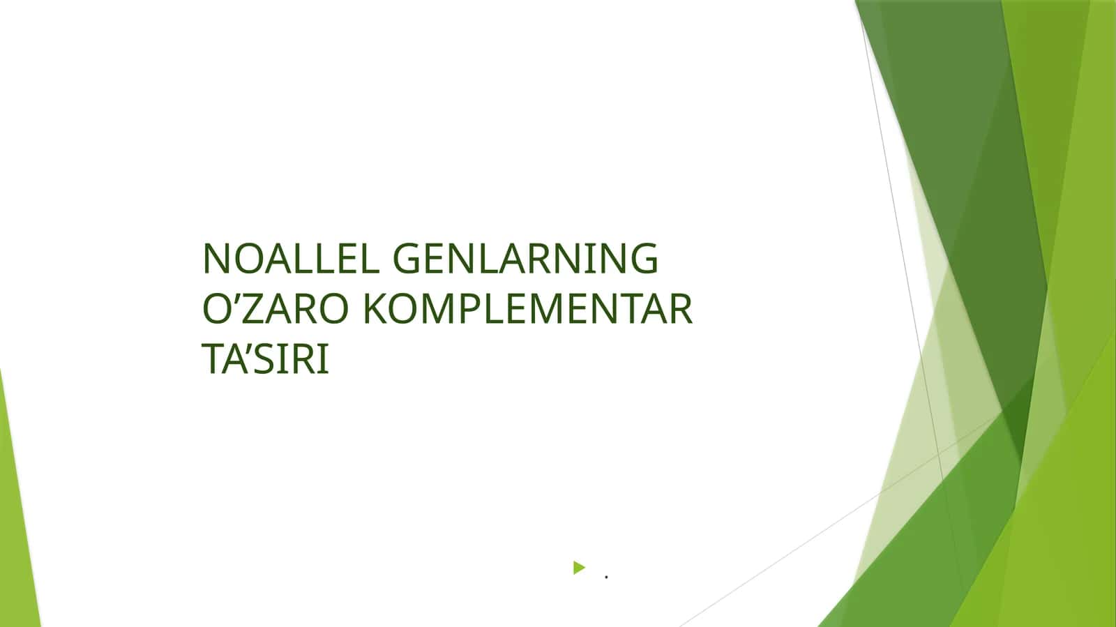 NOALLEL GENLARNING O’ZARO KOMPLEMENTAR TA’SIRI