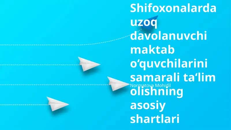Uzoq davolanuvchi maktab o‘quvchilarini samarali ta‘lim olishning asosiy shartlari