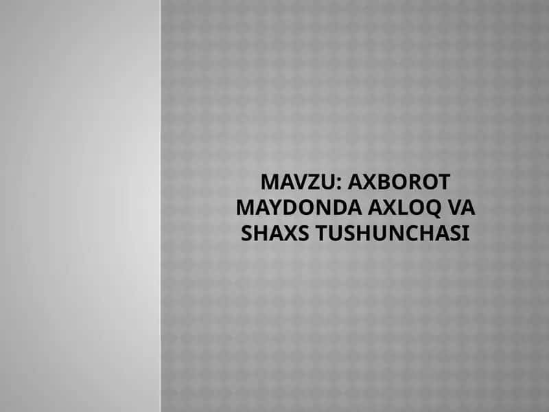 Axborot maydonda axloq va shaxs tushunchasi