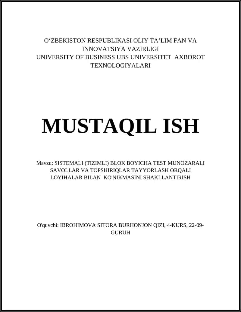 SISTEMALI BLOK BOYICHA TEST MUNOZARALI SAVOLLAR VA TOPSHIRIQLAR TAYYORLASH ORQALI LOYIHALAR BILAN KO'NIKMASINI SHAKLLANTIRISH