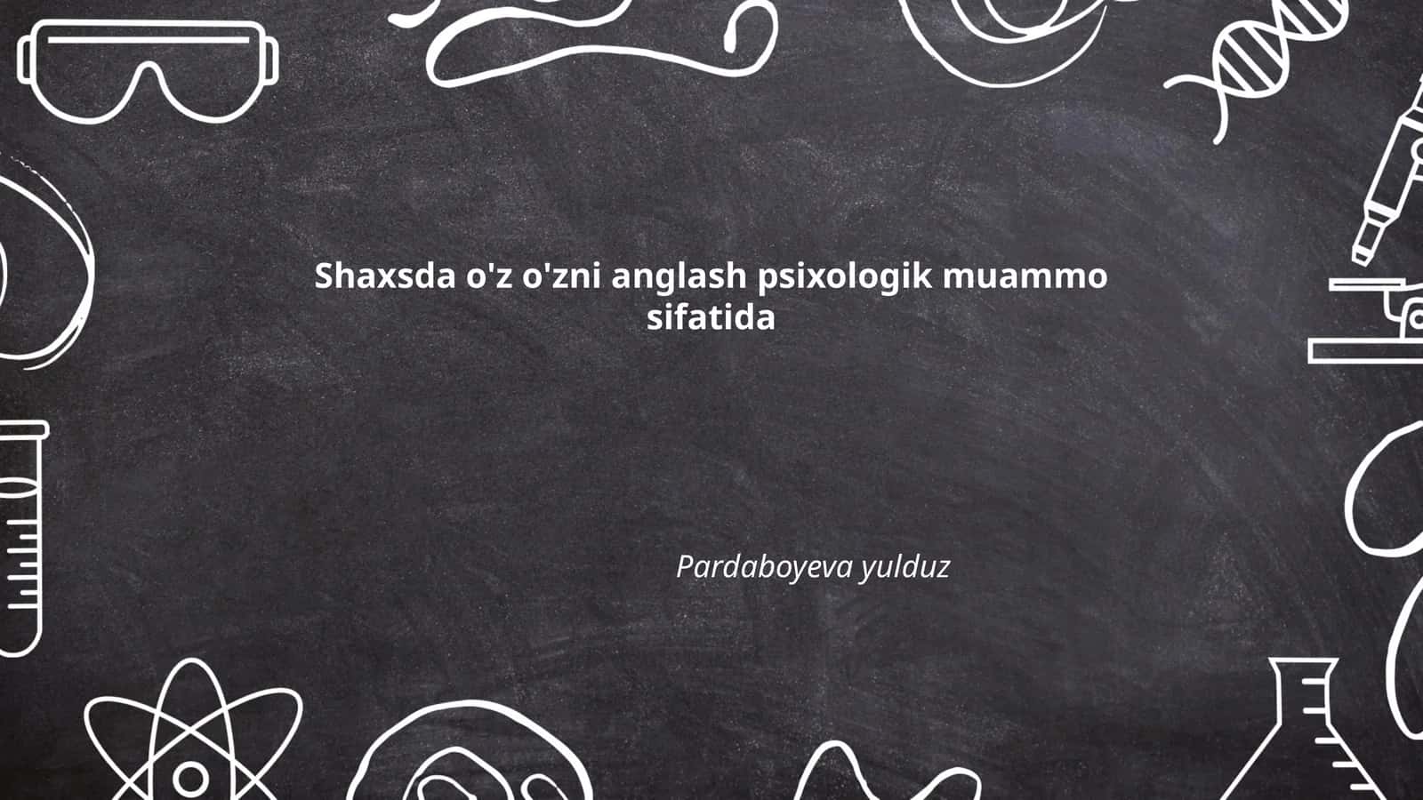 O'z-o'zini anglashning psixologik asoslari