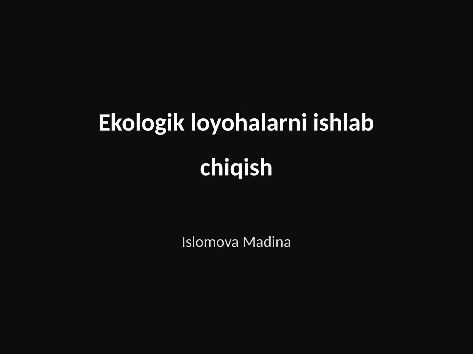 Ekologik loyohalarni ishlab chiqish