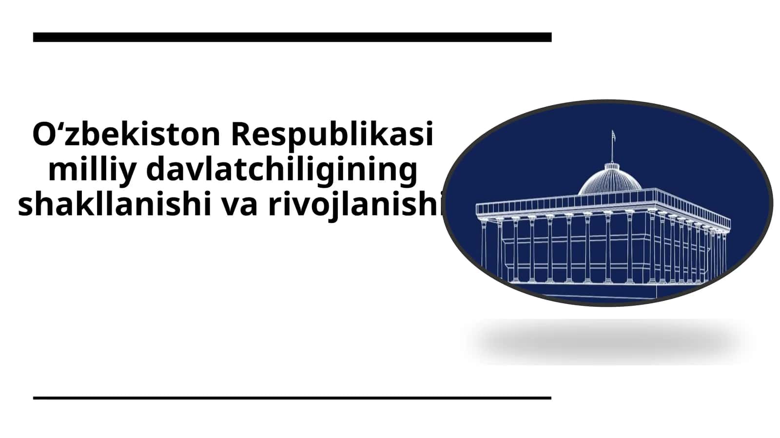 Oʻzbekiston Respublikasi milliy davlatchiligining shakllanishi va rivojlanishi