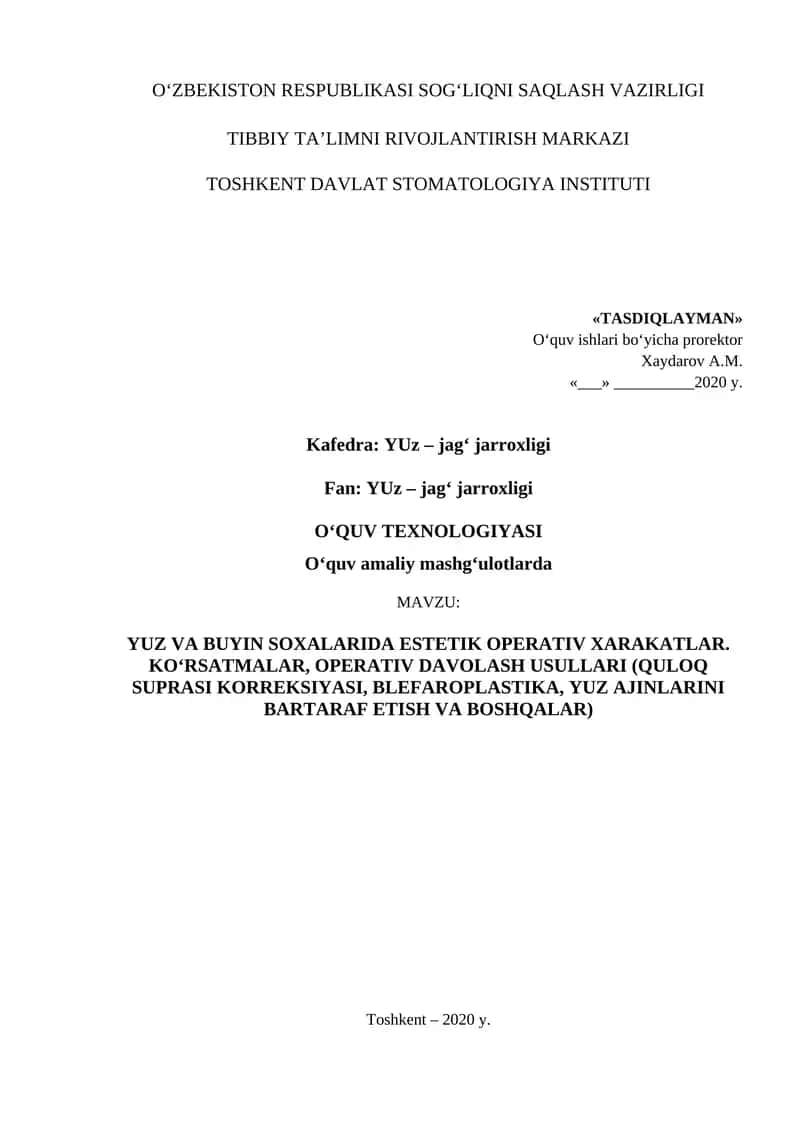 YUZ VA BUYIN SOXALARIDA ESTETIK OPERATIV XARAKATLAR. KO‘RSATMALAR, OPERATIV DAVOLASH USULLARI (QULOQ SUPRASI KORREKSIYASI, BLEFAROPLASTIKA, YUZ AJINLARINI BARTARAF ETISH VA BOSHQALAR)