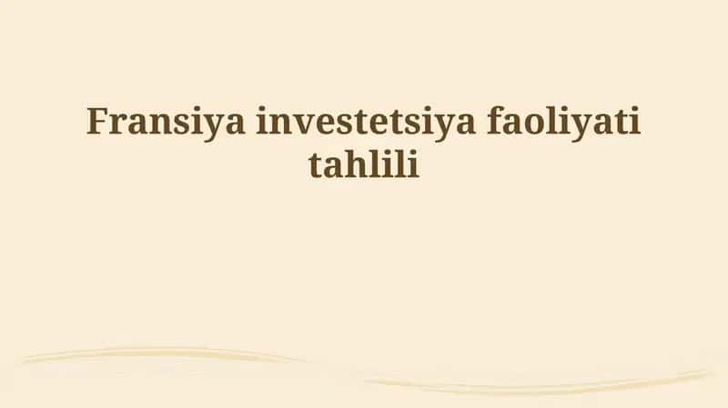 Fransiya investetsiya faoliyati tahlili