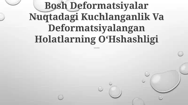 Bosh Deformatsiyalar Nuqtadagi Kuchlanganlik Va Deformatsiyalangan Holatlarning OʻHshashligi