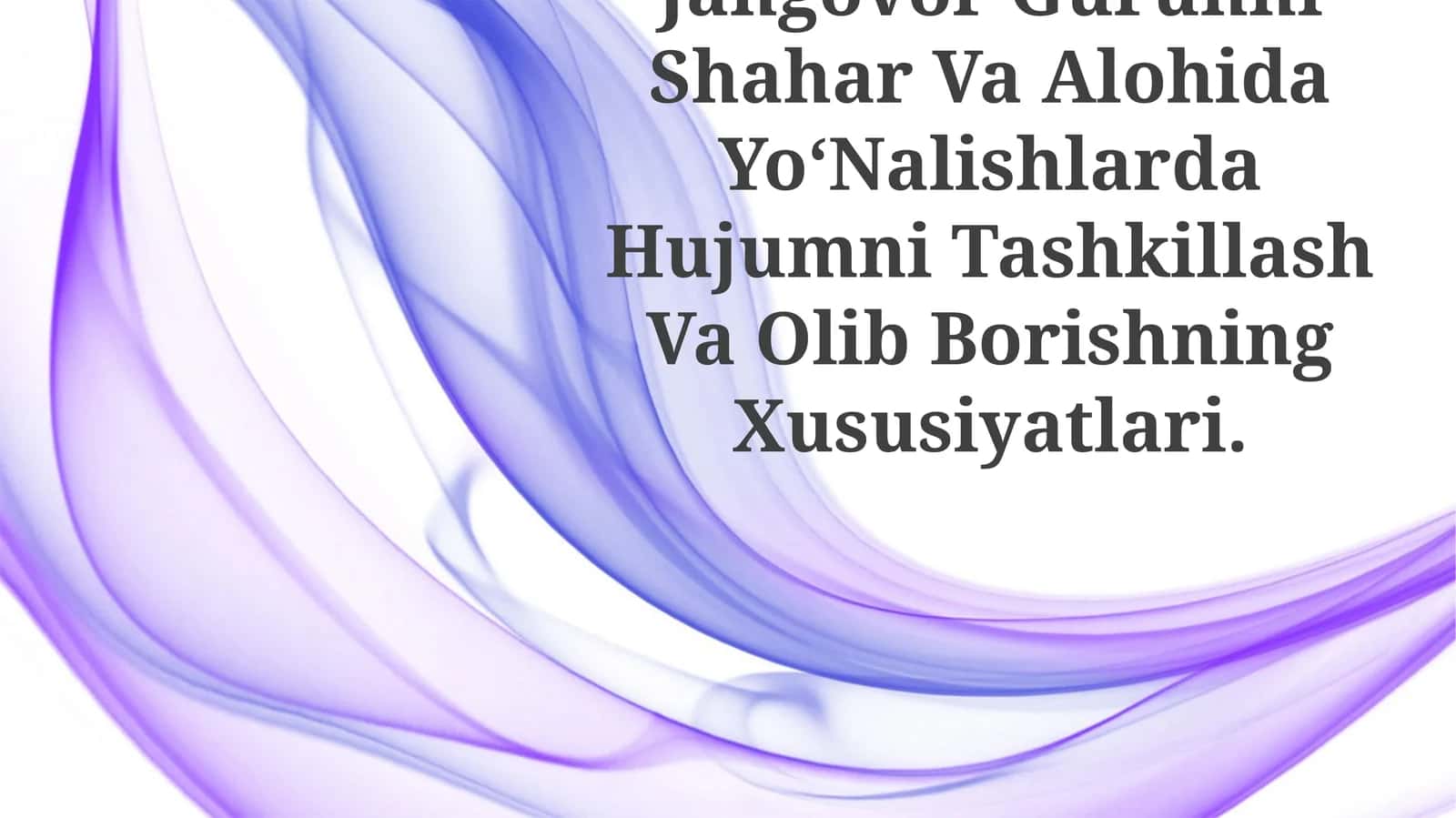 Jangovor Guruhni Shahar Va Alohida YoʻNalishlarda Hujumni Tashkillash Va Olib Borishning Xususiyatlari