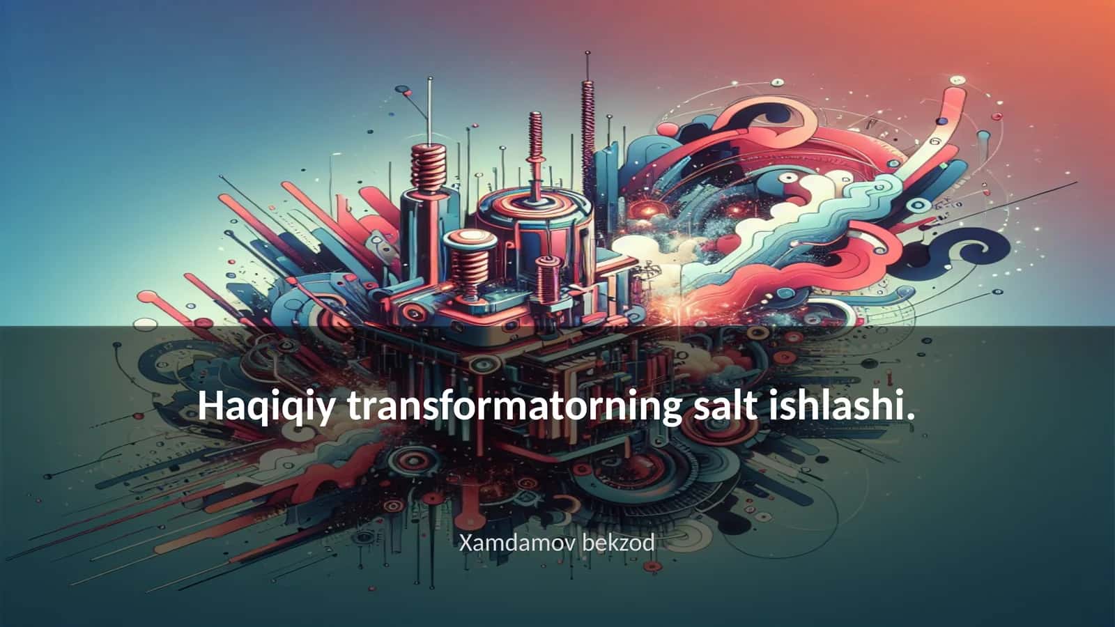 Haqiqiy transformatorning salt ishlashi