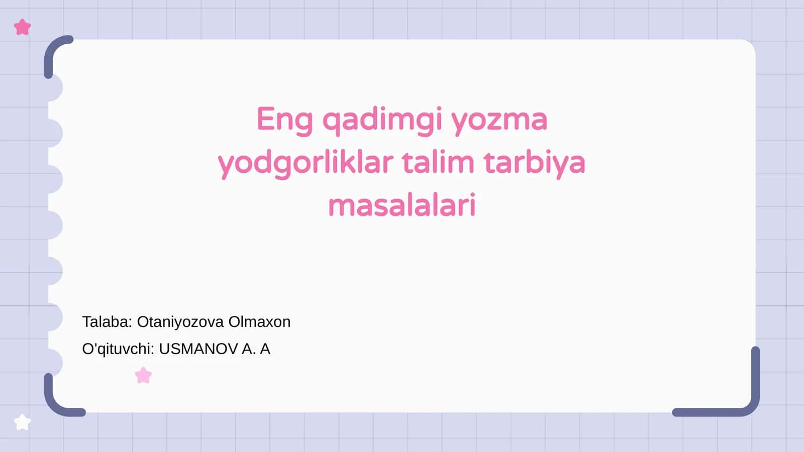 Eng qadimgi yozma yodgorliklar talim tarbiya masalalari