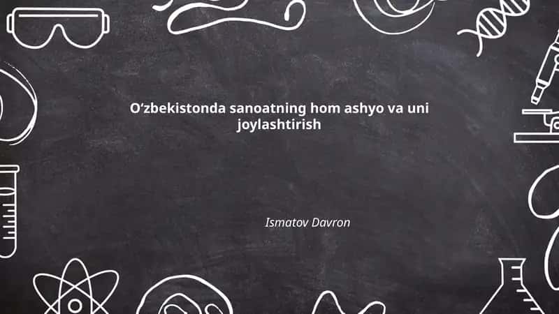 Oʻzbekistonda sanoatning hom ashyo va uni joylashtirish