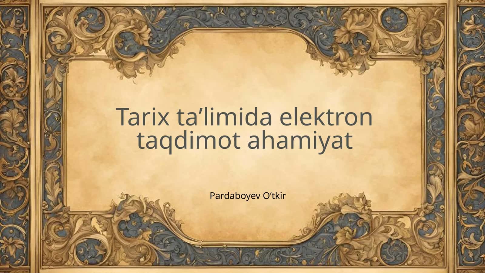 Tarix taʼlimida elektron taqdimot ahamiyat