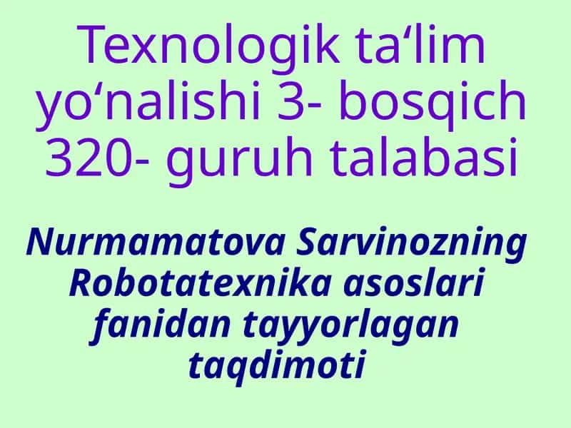 Robotatexnika asoslari fanidan tayyorlagan taqdimot