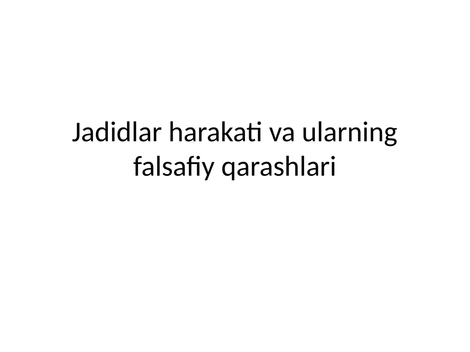 Jadidlar harakati va ularning falsafiy qarashlari