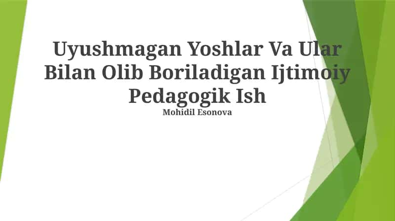 Uyushmagan Yoshlar Va Ular Bilan Olib Boriladigan Ijtimoiy Pedagogik Ish