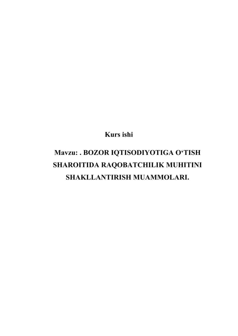 BOZOR IQTISODIYOTIGA O‘TISH SHAROITIDA RAQOBATCHILIK MUHITINI SHAKLLANTIRISH MUAMMOLARI