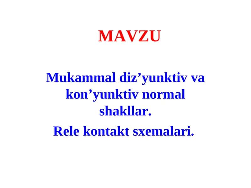 Mukammal diz’yunktiv va kon’yunktiv normal shakllar