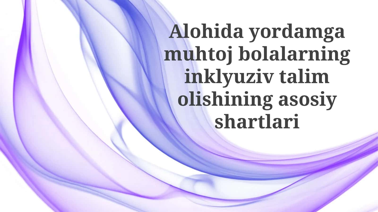 Inklyuziv Ta'lim Uchun Zaruriy Shart-Sharoitlar