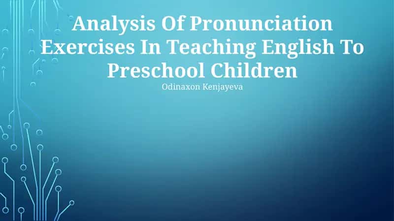 Analysis Of Pronunciation Exercises In Teaching English To Preschool Children
