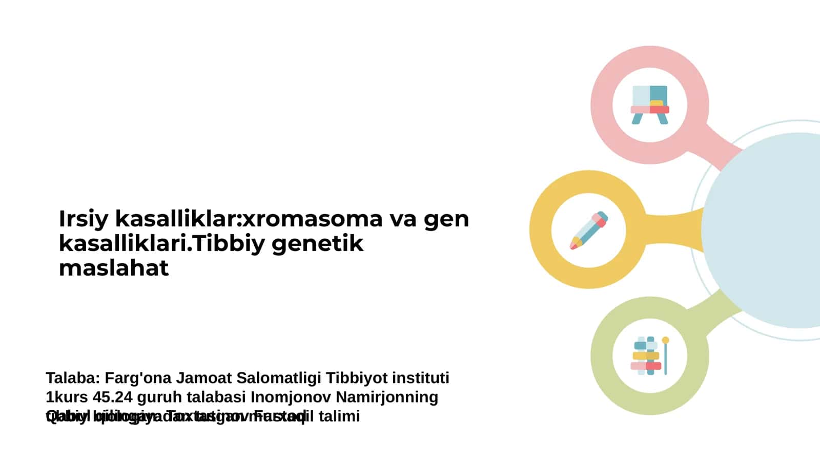 Irsiy kasalliklar:xromasoma va gen kasalliklari.Tibbiy genetik maslahat