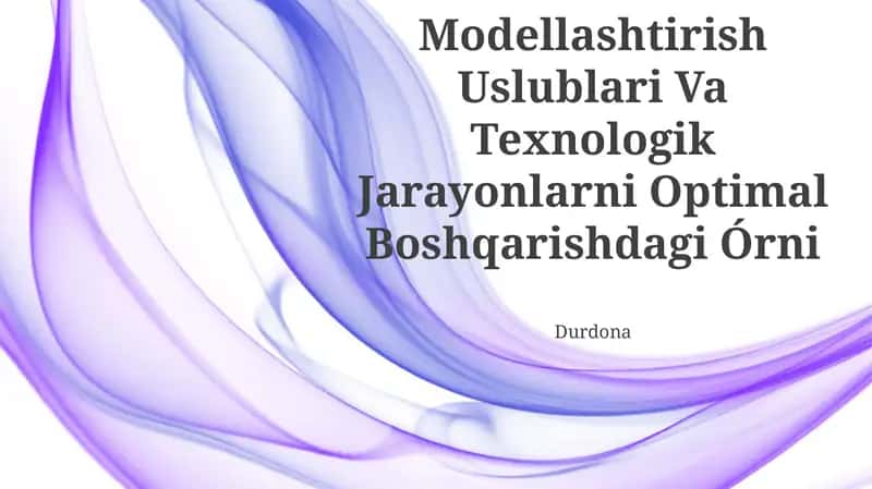 Matematik Modellashtirish Uslublari Va Texnologik Jarayonlarni Optimal Boshqarishdagi Órni