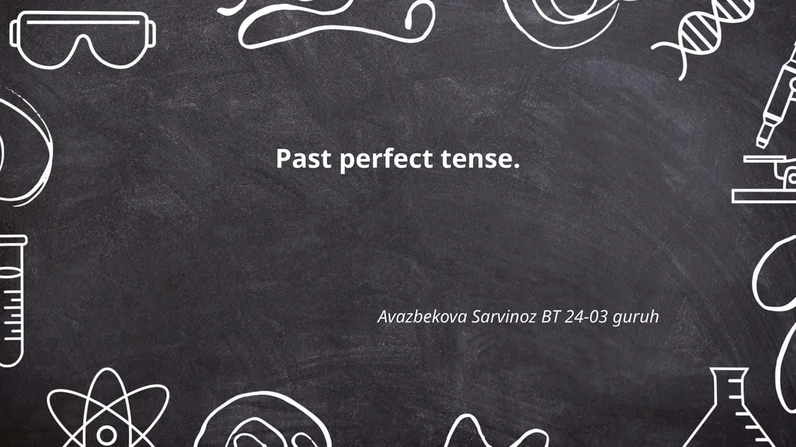 Past Perfect Tense