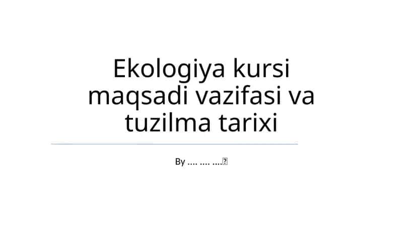 Ekologiya kursi maqsadi vazifasi va tuzilma tarixi