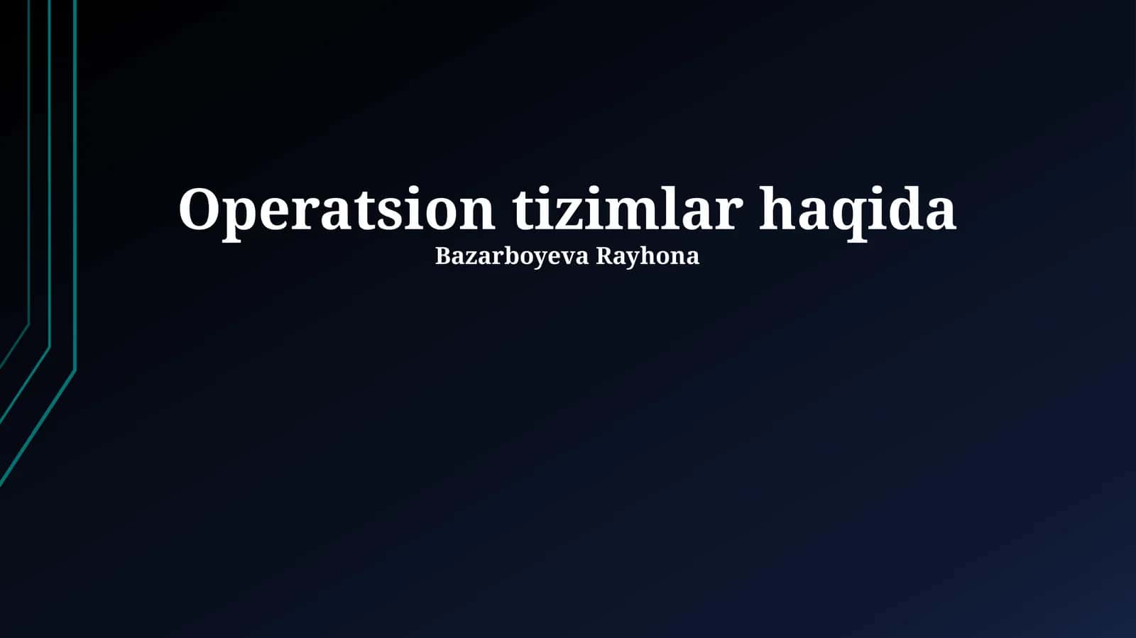 Operatsion tizimlar haqida
