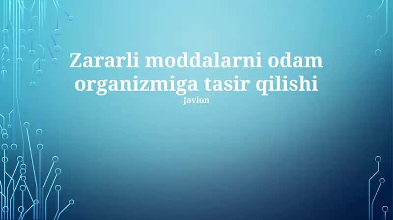 Zararli moddalarni odam organizmiga tasir qilishi