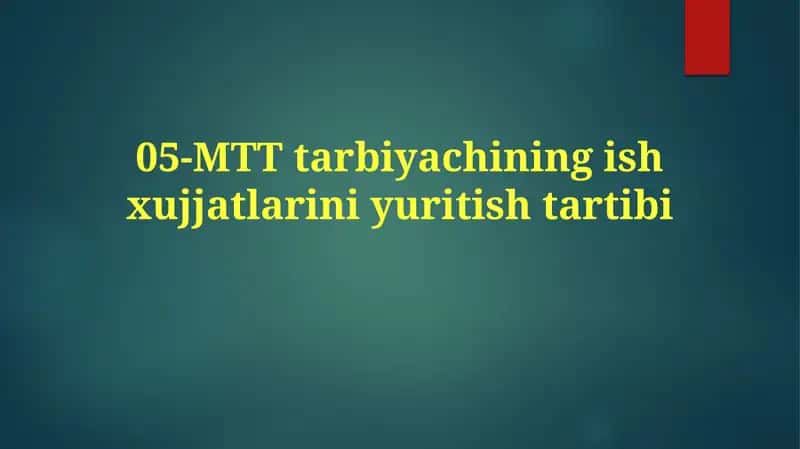 05-MTT Tarbiyachining Ish Hujjatlari Tartibi
