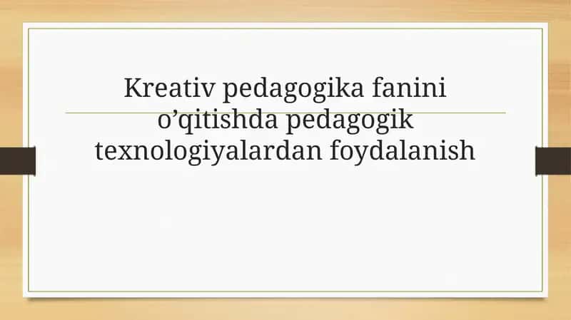 Pedagogika fanini o'qitishda pedagogik texnologiyalardan foydalanish