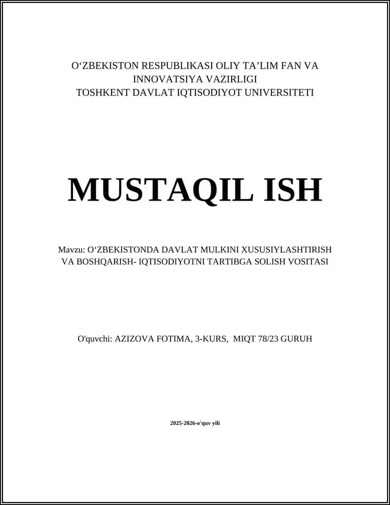 OʻZBEKISTONDA DAVLAT MULKINI XUSUSIYLASHTIRISH VA BOSHQARISH- IQTISODIYOTNI TARTIBGA SOLISH VOSITASI